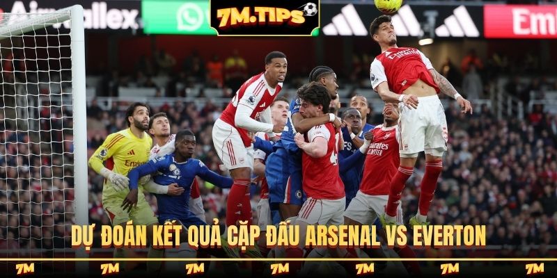 Dự đoán kết quả cặp đấu Arsenal vs Everton
